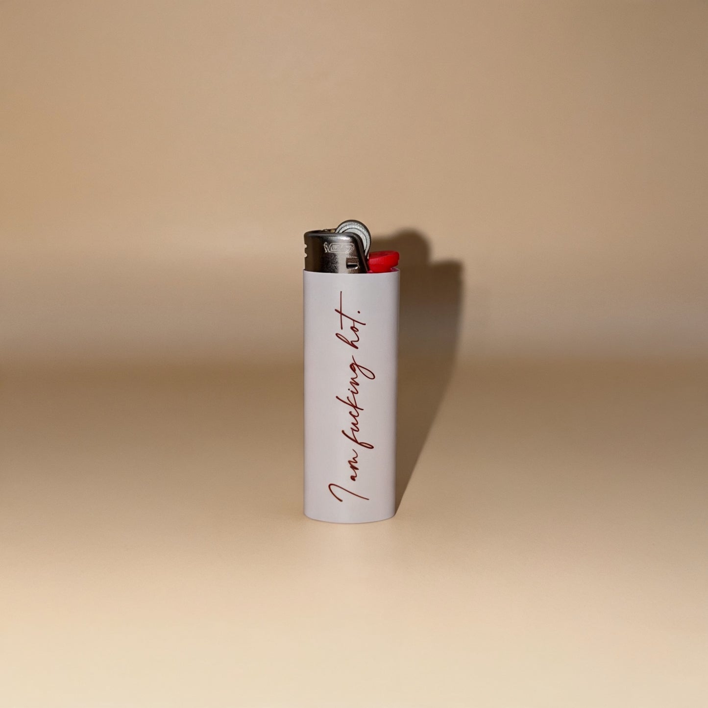 I AM FUCKING HOT LIGHTER